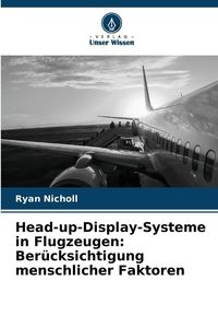 Produktbild: Head-up-Display-Systeme in Flugzeugen: Ber&uuml;cksichtigung menschlicher Faktoren