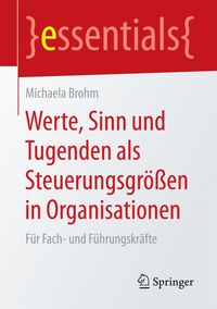 Produktbild: Werte, Sinn und Tugenden als Steuerungsgr&ouml;&szlig;en in Organisationen