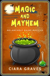 Produktbild: Magic and Mayhem (Melancholy Maine Magicks, #2)