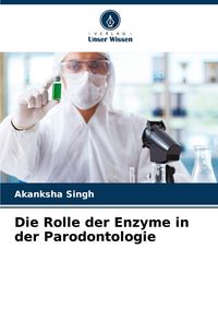 Produktbild: Die Rolle der Enzyme in der Parodontologie
