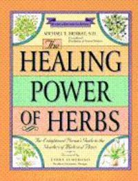 Produktbild: The Healing Power of Herbs: The Enlightened Person's Guide to the Wonders of Medicinal Plants