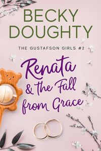 Produktbild: Renata & the Fall from Grace (The Gustafson Girls, #2)