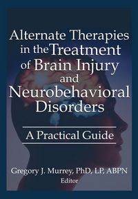 Produktbild: Alternate Therapies in the Treatment of Brain Injury and Neurobehavioral Disorders