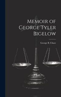 Produktbild: Memoir of George Tyler Bigelow