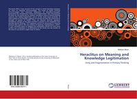 Produktbild: Heraclitus on Meaning and Knowledge Legitimation