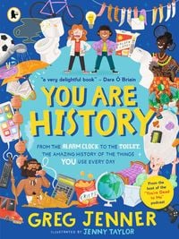 Produktbild: You Are History: From the Alarm Clock to the Toilet, the Amazing History of the Things You Use Every Day