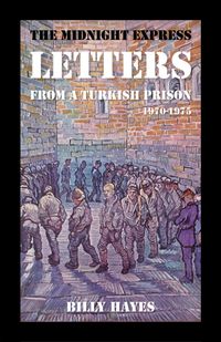 Produktbild: The Midnight Express Letters: From a Turkish Prison 1970-1975