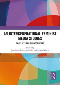 Produktbild: An Intergenerational Feminist Media Studies