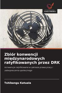 Produktbild: Zbi&oacute;r konwencji mi&iquest;dzynarodowych ratyfikowanych przez DRK