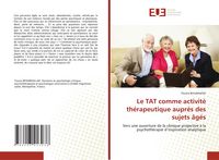 Produktbild: Le TAT comme activit&eacute; th&eacute;rapeutique aupr&egrave;s des sujets &acirc;g&eacute;s
