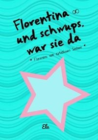 Produktbild: Florentina - und schwups, war sie da