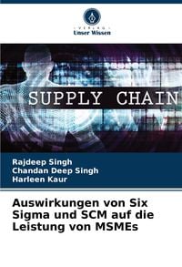 Produktbild: Auswirkungen von Six Sigma und SCM auf die Leistung von MSMEs