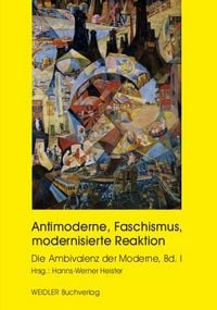 Produktbild: Antimoderne, Faschismus, modernisierte Reaktion