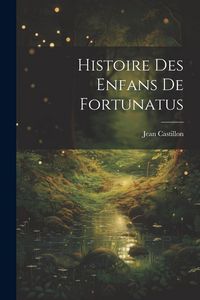 Produktbild: Histoire des enfans de Fortunatus