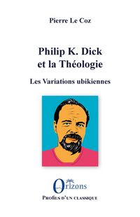 Produktbild: Philip K. Dick et la Th&eacute;ologie