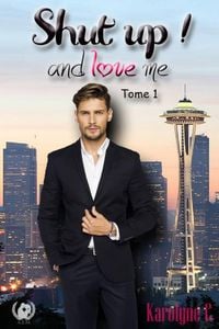 Produktbild: Shut up ! and love me - Tome 1 (Saga de romance)