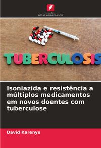Produktbild: Isoniazida e resist&ecirc;ncia a m&uacute;ltiplos medicamentos em novos doentes com tuberculose