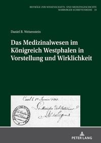 Produktbild: Das Medizinalwesen im K&ouml;nigreich Westphalen in Vorstellung und Wirklichkeit