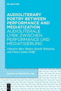 Produktbild: Audioliterary Poetry between Performance and Mediatization / Audioliterale Lyrik zwischen Performance und Mediatisierung