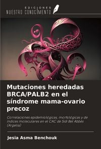 Produktbild: Mutaciones heredadas BRCA/PALB2 en el s&iacute;ndrome mama-ovario precoz