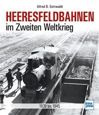 Produktbild: Heeresfeldbahnen im Zweiten Weltkrieg