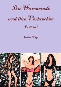 Produktbild: Die Hurenstadt und ihre Verbrechen: Entf&uuml;hrt!