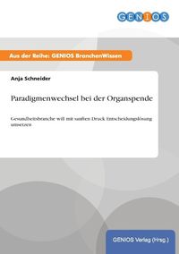 Bild vom Artikel Paradigmenwechsel bei der Organspende vom Autor Anja Schneider