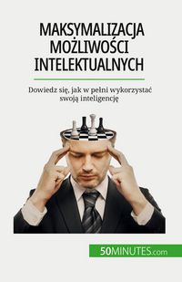 Produktbild: Maksymalizacja mo&iquest;liwo&iquest;ci intelektualnych