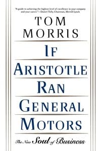 Produktbild: If Aristotle Ran General Motors: The New Soul of Business