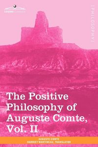 Produktbild: The Positive Philosophy of Auguste Comte, Vol. II (in 2 Volumes)