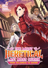 Produktbild: The Most Heretical Last Boss Queen: From Villainess to Savior (Light Novel) Vol. 2