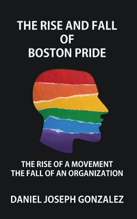 Produktbild: The Rise and Fall of Boston Pride