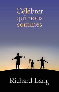 Produktbild: C&eacute;l&eacute;brer qui nous sommes