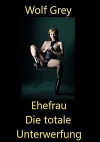 Produktbild: Ehefrau die totale Unterwerfung