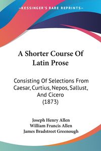 Produktbild: A Shorter Course Of Latin Prose