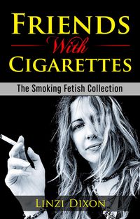 Produktbild: Friends with Cigarettes: The Smoking Fetish Collection