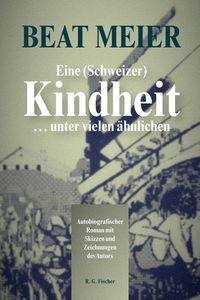 Produktbild: Eine (Schweizer) Kindheit &hellip; unter vielen &auml;hnlichen