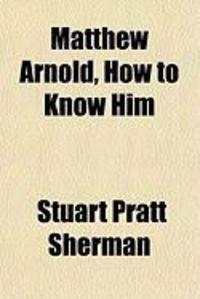 Produktbild: Matthew Arnold, How to Know Him