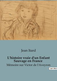 Produktbild: L'histoire vraie d'un Enfant Sauvage en France