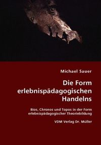 Produktbild: Die Form erlebnisp&auml;dagogischen Handelns