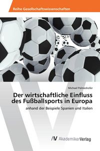 Produktbild: Der wirtschaftliche Einfluss des Fu&szlig;ballsports in Europa