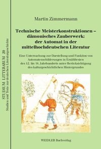 Produktbild: Technische Meisterkonstruktionen &ndash; d&auml;monisches Zauberwerk: der Automat in der mittelhochdeutschen Literatur