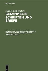 Produktbild: Der Schwabenk&ouml;nig, Briefe, Tageb&uuml;cher und Reden aus den Jahren 1837&ndash;1847
