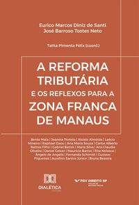 Produktbild: A Reforma Tribut&aacute;ria e os reflexos para a Zona Franca de Manaus