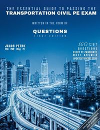 Produktbild: The Essential Guide to Passing The Transportation Civil PE Exam Written in the form of Questions