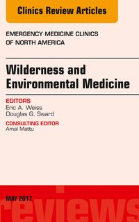 Produktbild: Wilderness and Environmental Medicine, An Issue of Emergency Medicine Clinics of North America