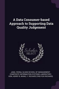 Produktbild: A Data Consumer-based Approach to Supporting Data Quality Judgement