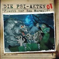 Produktbild: Die PSI-Akten 01: Flucht vor dem Werwolf