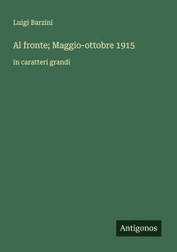 Produktbild: Al fronte; Maggio-ottobre 1915