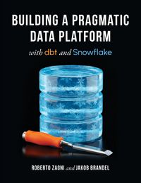 Produktbild: Building a Pragmatic Data Platform with dbt and Snowflake